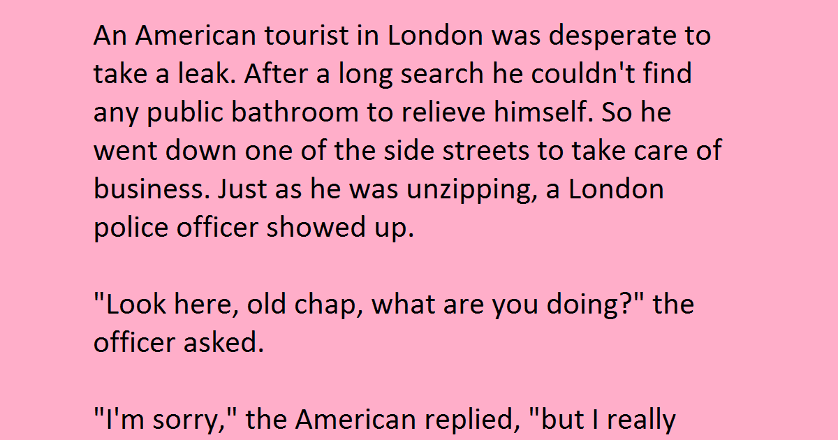 American Tourist Asks Policeman Where To Go Relieve Himself…